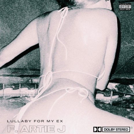 Lullaby For My Ex ft. Artie J | Boomplay Music