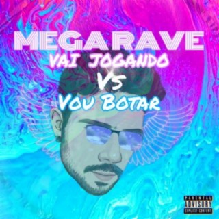 Mega Rave Vai Jogando Vs Vou Botar