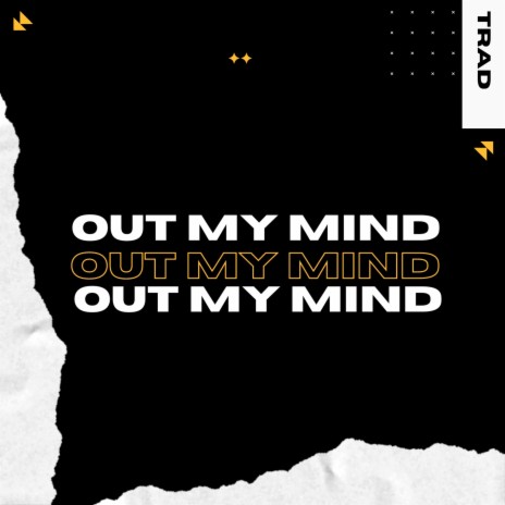 Out My Mind | Boomplay Music