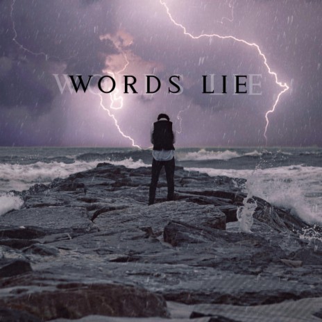Words Lie | Boomplay Music