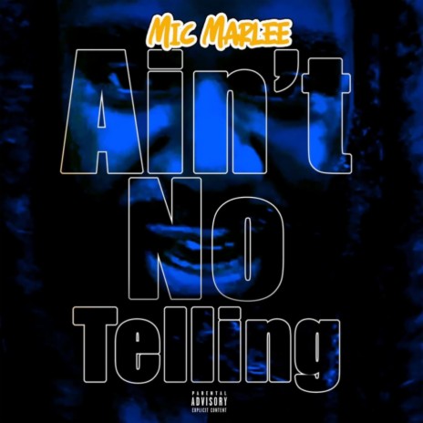 Ain't No Telling | Boomplay Music