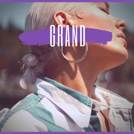 Grand | Boomplay Music