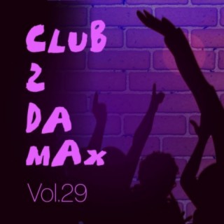 Club 2 Da Max, Vol. 29