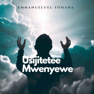 Usijitetee Mwenyewe