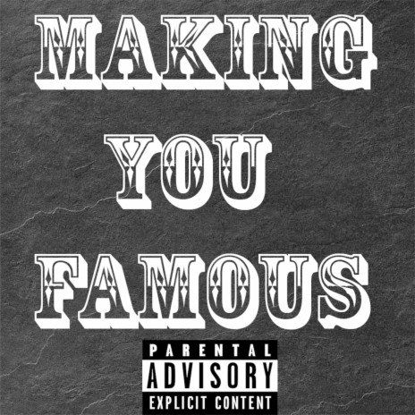 Making You Famous