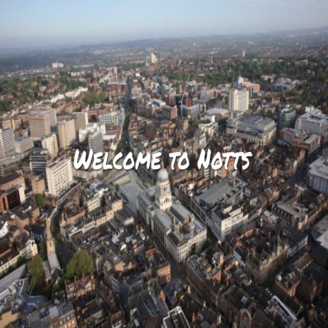 Welcome to Notts | Boomplay Music