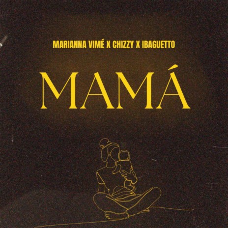 MAMÁ ft. Marianna Vimé & Ibaguetto | Boomplay Music