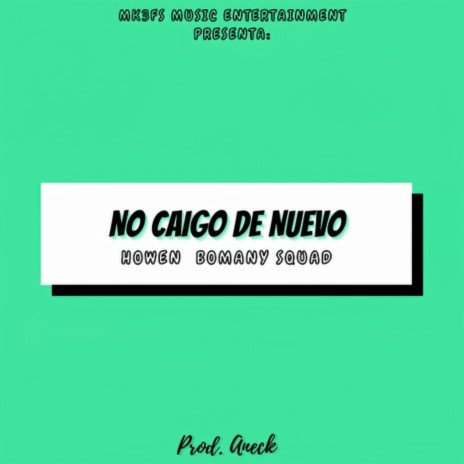 No Caigo de Nuevo ft. Bomany Squad | Boomplay Music