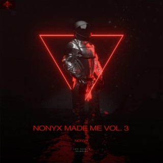 NONYX MADE ME, Vol. 3