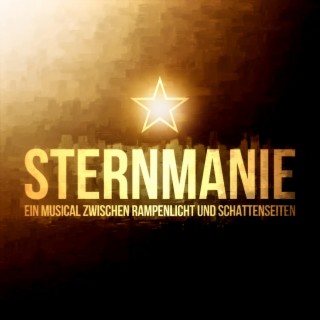 Sternmanie: Ein Musical zwischen Rampenlicht und Schattenseiten (Original Studio Cast)