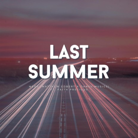 Last Summer (feat. Faith Precious) | Boomplay Music