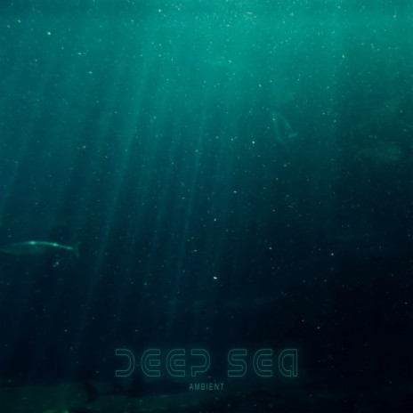 Deep Sea Ambient | Boomplay Music