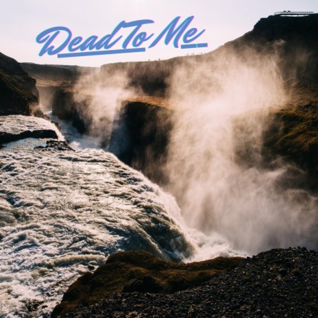 Dead To Me | Boomplay Music