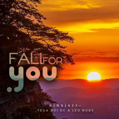 Fall for you ft. Tega Boi Dc & Leo Bobs | Boomplay Music
