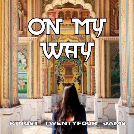 On My Way ft. Jams & TwentyFour | Boomplay Music