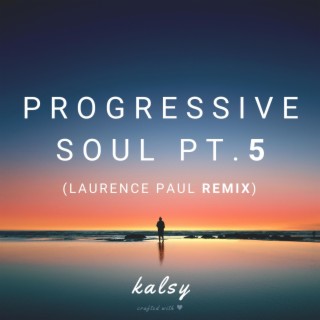 Progressive Soul, Pt. 5 (Laurence Paul Remix)