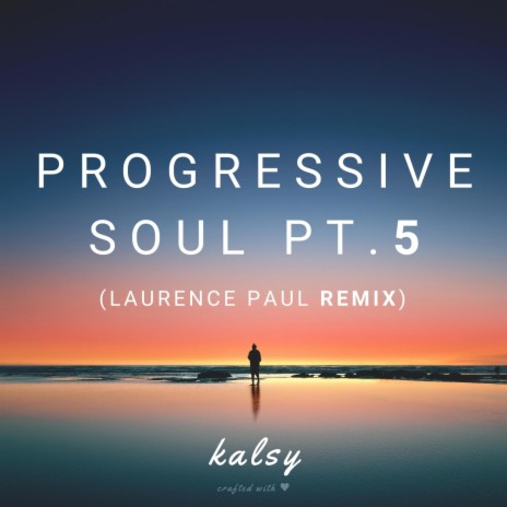 Progressive Soul, Pt. 5 (Laurence Paul Remix) ft. Laurence Paul | Boomplay Music