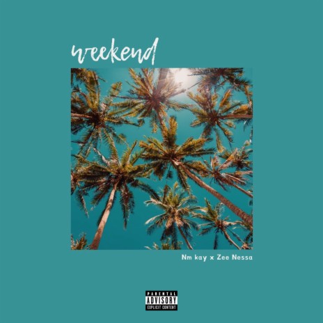 Weekend ft. Zee Nessa | Boomplay Music