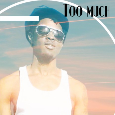 Too much (feat. Mixontown Drew) | Boomplay Music