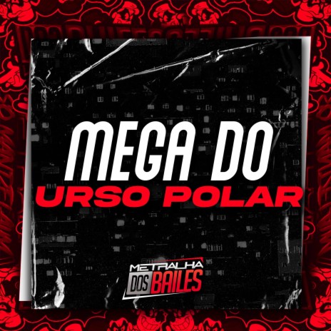 Mega do Urso Polar ft. DJ Miller Oficial | Boomplay Music