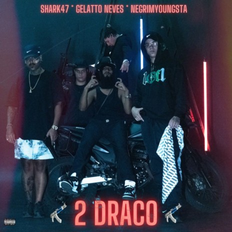 2 DRACO ft. Negrim Youngsta & Gelatto Neves | Boomplay Music