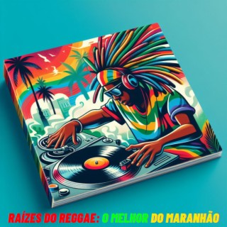 Raízes do Reggae: O Melhor do Maranhão