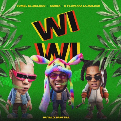 Wi Wi ft. Yomel El Meloso & D´Flow Aka La Maldad | Boomplay Music