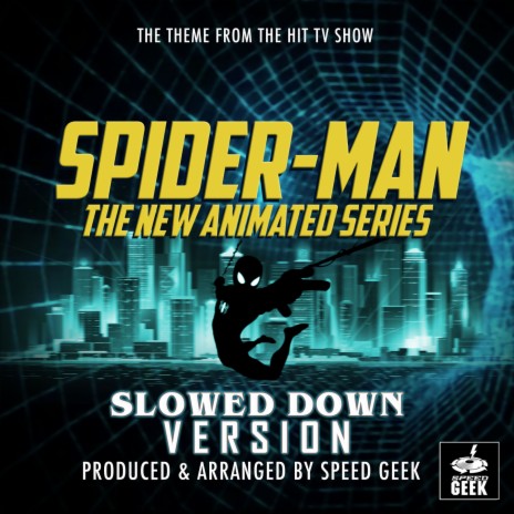 Spider-Man The New Animated Series Main Theme (From ''Spider-Man The New Animated Series'') (Slowed Down) | Boomplay Music