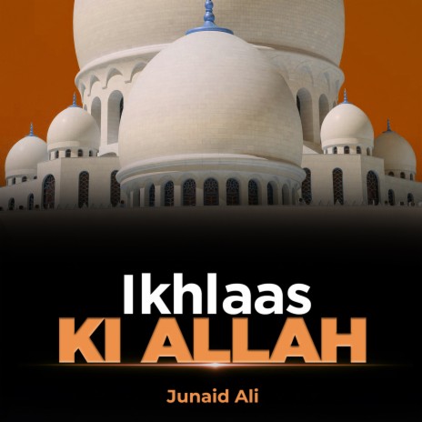 Ikhlaas Ki Allah | Boomplay Music