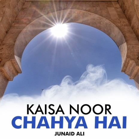 Kaisa Noor Chahya Hai | Boomplay Music