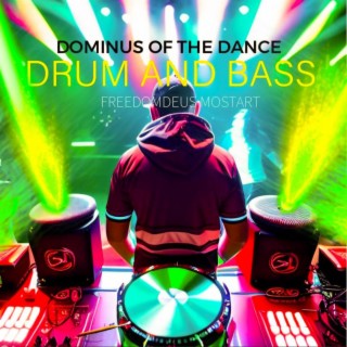 Dominus of the Dance Drum and Bass