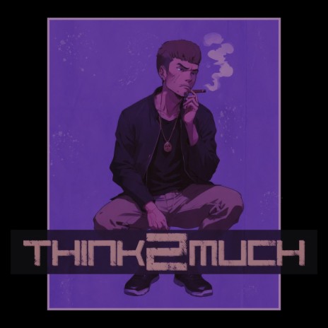 THINK2MUCH | Boomplay Music