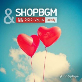 shopBGM & Cready 힐링이야기 Vol.16