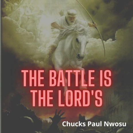 The Battle is The Lord's