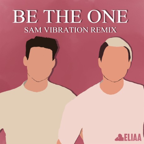 Be The One (Sam Vibration Remix) ft. Sam Vibration | Boomplay Music