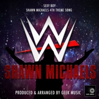 Sexy Boy (From WWE Shawn Michaels) (Karaoke Version)
