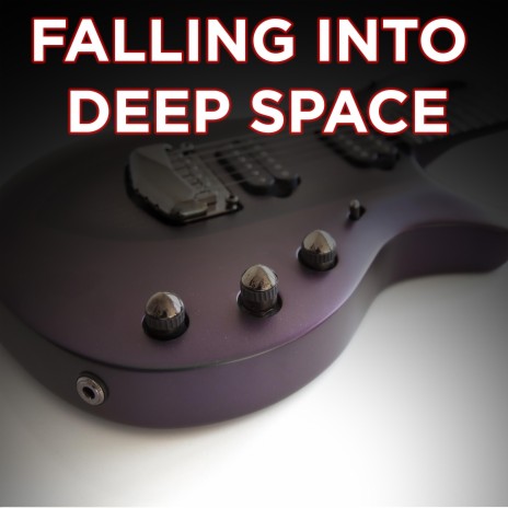 Falling Into Deep Space | Boomplay Music