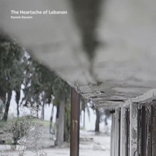 The Heartache of Lebanon