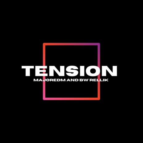 Tension ft. BW Rellik | Boomplay Music