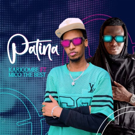 Patina ft. Mico the best | Boomplay Music