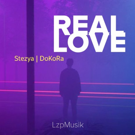 Real Love (feat. Stezya) | Boomplay Music