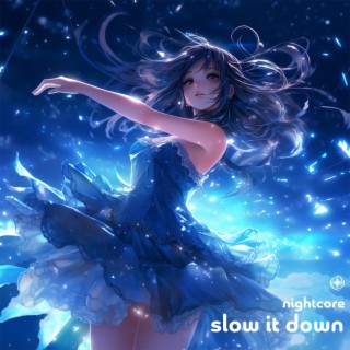 Slow It Down (Nightcore)