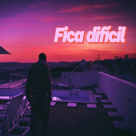 Fica difícil | Boomplay Music