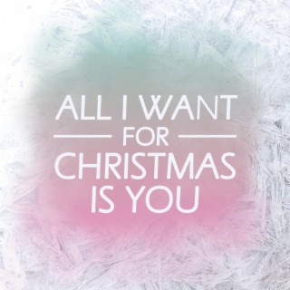 All I Want for Christmas Is You