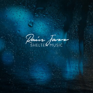 Rain Jazz – Calm Before The Storm (Shelter Music)