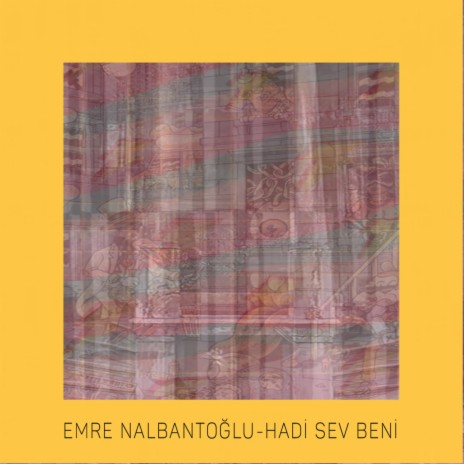 Hadi Sev Beni | Boomplay Music