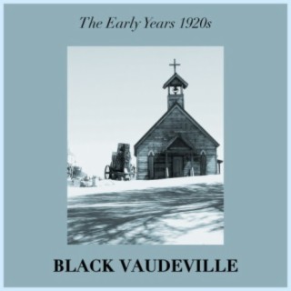 The Black Vaudeville - Early Years 1920s