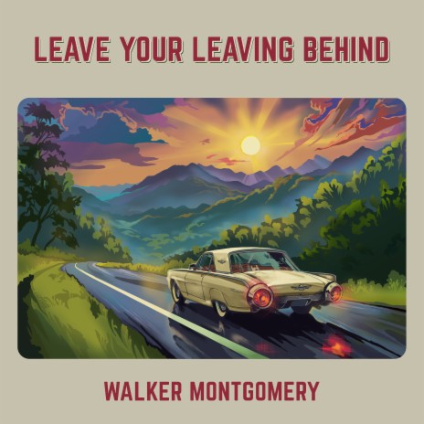 Leave Your Leaving Behind | Boomplay Music