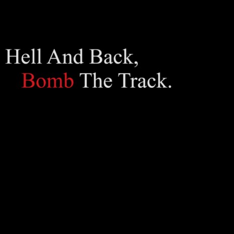 Hell And Back, Bomb The Track | Boomplay Music