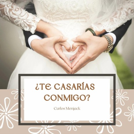 ¿Te casarías conmigo? | Boomplay Music